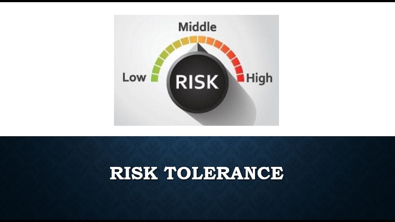 Risk Tolerance and Investment