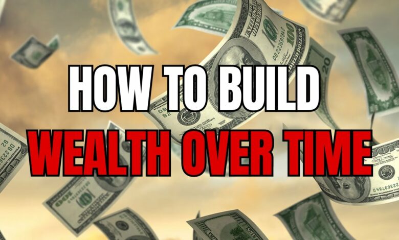 Building Wealth Over Time